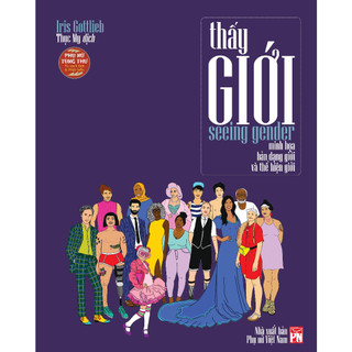 Sách - thấy giới - seeing gender - minh họa bản dạng giới và thể hiện giới - iris gottlieb