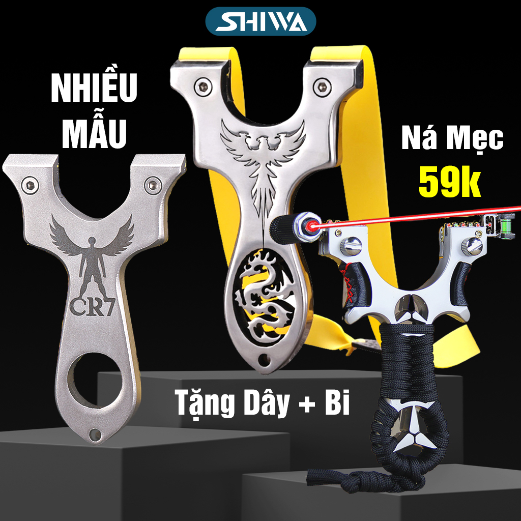 Ná Cao Su Cao Cấp Giá Rẻ ĐỦ MẪU - Ná Thun Inox Cải Tiến Mẹc, Gỗ, Nhựa, A7, Nhện Chạc 7, U7- Ná CR7 Slingshot SHIWA