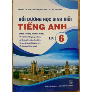  Sách - Bồi dưỡng học sinh giỏi Tiếng Anh lớp 6   theo chương trình SGK mới  