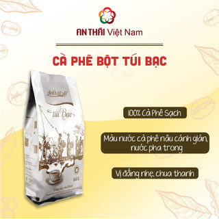 Cà Phê Bột AnTháiCafé Túi Bạc - Vị đắng nhẹ, chua thanh