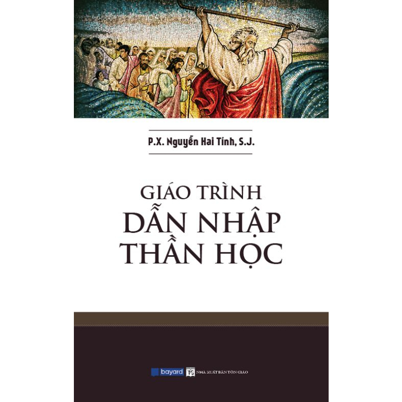 Sách Giáo Trình Dẫn Nhập Thần Học - Phanxicô Xaviê Nguyễn Hai Tính
