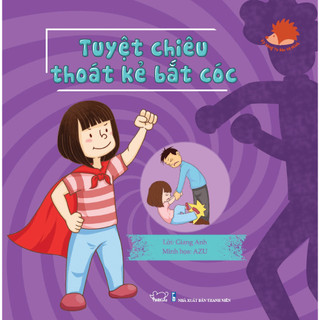 Sách cho bé, truyện tranh cho bé - tuyệt chiêu thoát kẻ bắt cóc - kĩ năng tự bảo vệ mình - phúc minh books