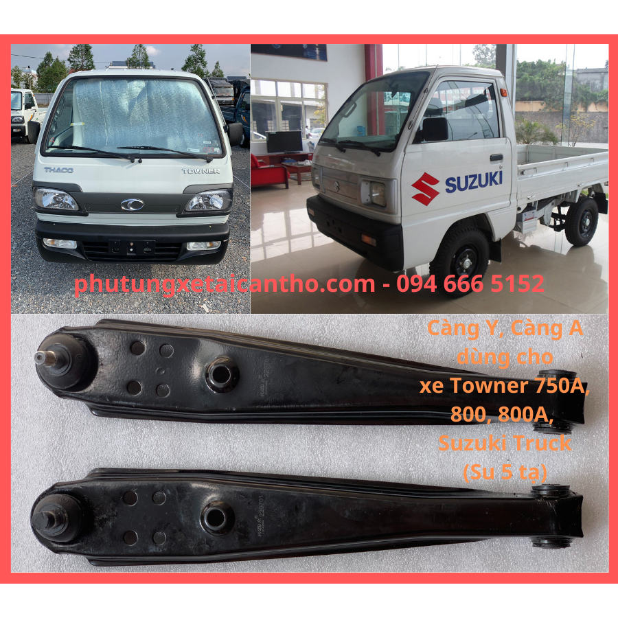 Càng Y, càng A xe Towner 750A, 800, 800A, Suzuki Truck, Suzuki 500kg- Hàng loại tốt