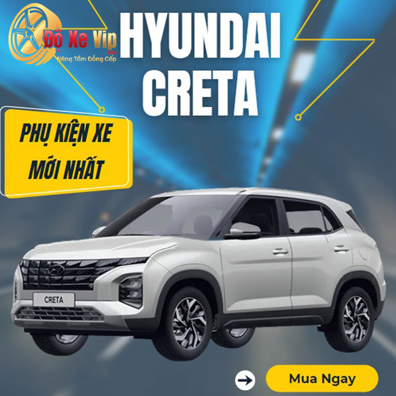 Đồ chơi phụ kiện ô tô CRETA 2021 2022 2023 đầy đủ ốp trang trí phụ tùng nội thất ngoại thất xe hơi HYUNDAI cao cấp