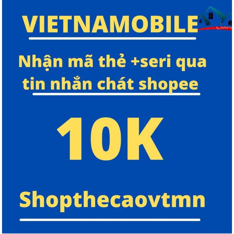 Thẻ cào vietnammobile 10.000 nhận mã thẻ + seri qua chát shopee  - nhanh - chính xác- uy tín