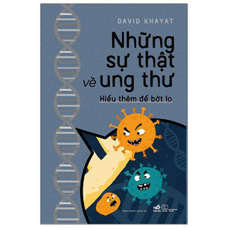 Sách - những sự thật về ung thư - hiểu thêm để bớt lo- nhã nam