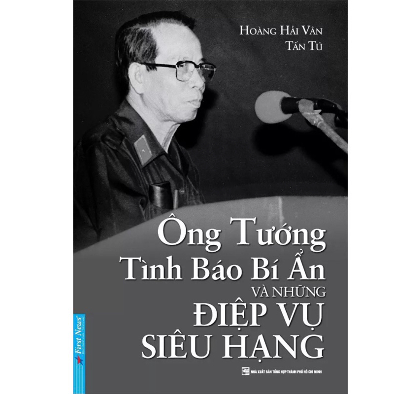 Sách - Ông Tướng Tình Báo Bí Ẩn Và Những Điệp Vụ Siêu Hạng - First News