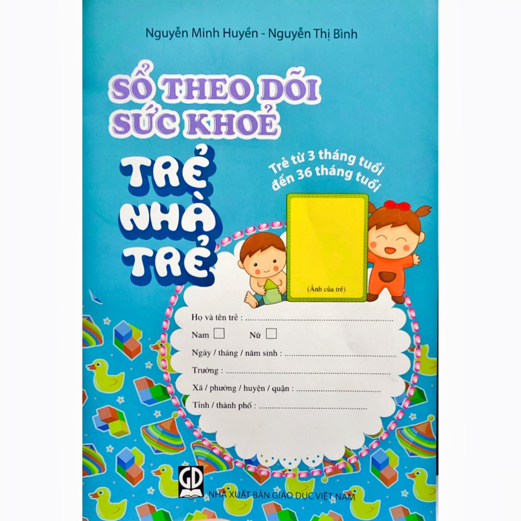Sổ theo dõi sức khỏe trẻ nhà trẻ (Trẻ từ 3 tháng tuổi đến 36 tháng tuổi)