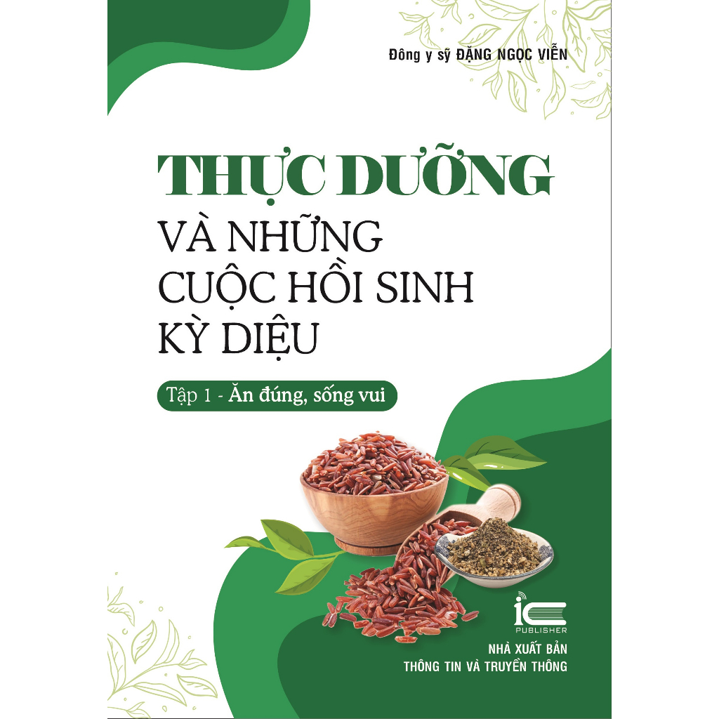 Sách Thực dưỡng và những cuộc hồi sinh kỳ diệu - Tập 1- Ăn đúng, sống vui