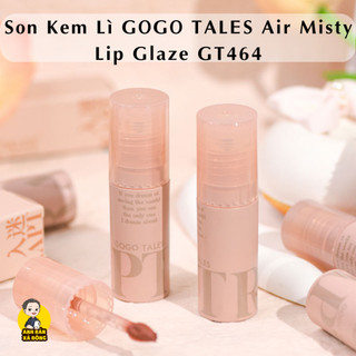 Son kem lì gogo tales air misty lip glaze gt464