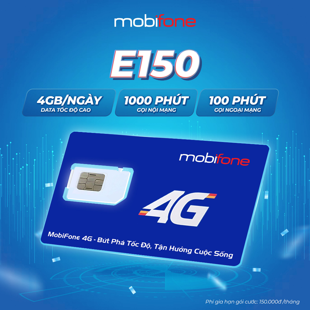 Sim 4G MobiFone E150 miễn phí 4GB/ngày data tốc độ cao, truy cập internet KHÔNG GIỚI HẠN và 1100 phút gọi