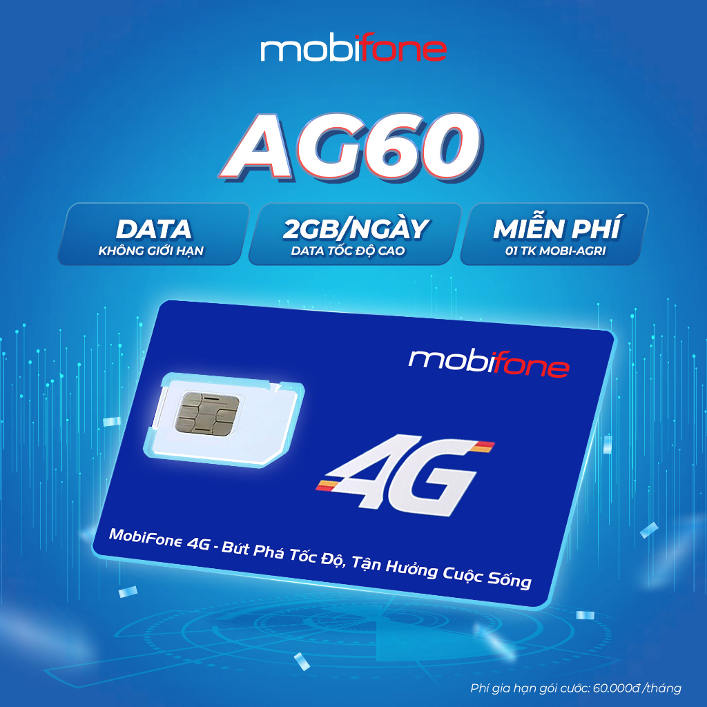 Sim 4G MobiFone AG60 miễn phí 2GB/ngày data tốc độ cao, KHÔNG GIỚI HẠN DUNG LƯỢNG tốc độ thường