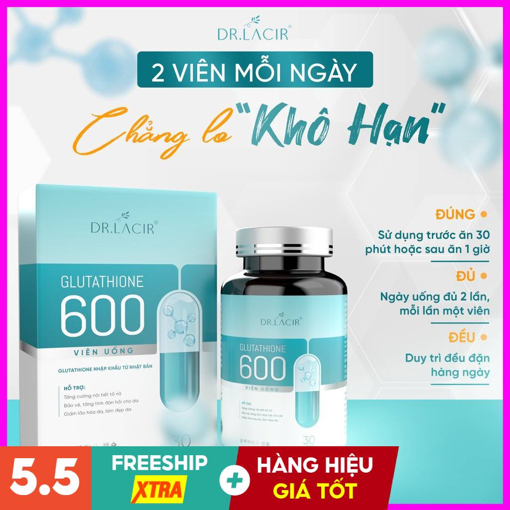 Viên Uống Nám Trắng Da Glutathione 600 Dr Lacir Chính Hãng Hạn Chế Lão Hoá Da