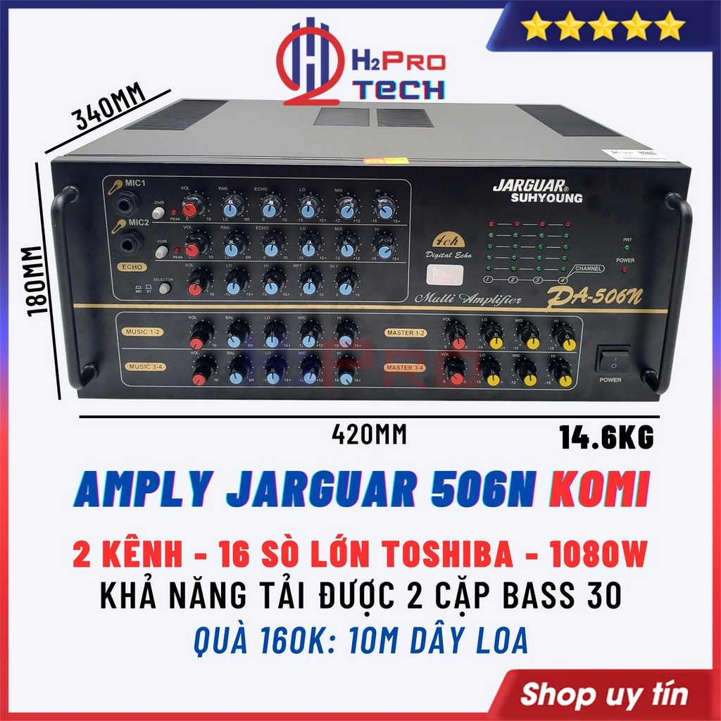 Amply Karaoke Jarguar 506N Komi 2 Kênh, 16 Sò Lớn Toshiba, Công Suất Lớn 1080W, Chống Hú, Tặng 10m Dây Loa-H2Pro Tech