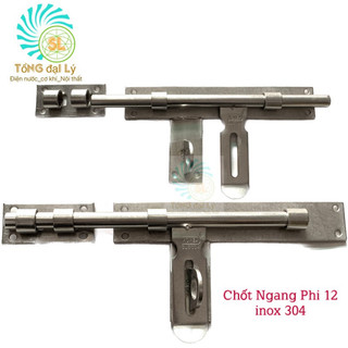 Chốt cổng,cửa ngang inox 304 không han gỉ phi 12mm,14mm
