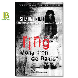 Sách - Ring - Vòng Tròn Ác Nghiệt - Suzuki Koji - The International Bestseller - Nhã Nam