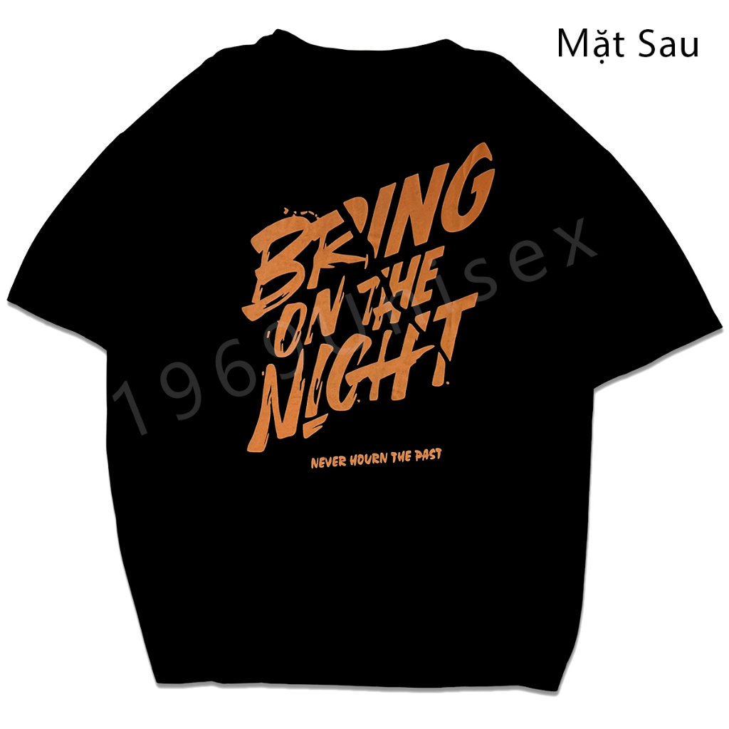 Áo Phông Rộng Nam Nữ Tay Lỡ 1969Unisex Áo Thun Rộng Cổ Tròn Giá Rẻ In Chữ Bring On The Night Chất Mềm Mịn Thoáng Mát