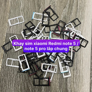 khay sim xiaomi Redmi note 5 / note 5 pro lắp chung