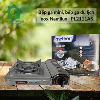 Bếp ga mini, bếp ga inox namilux mother pl2111as