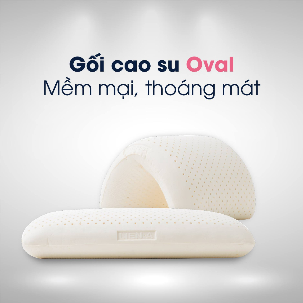 Gối 100% cao su thiên nhiên Oval Liên Á - Mang đến giấc ngủ thoáng mát
