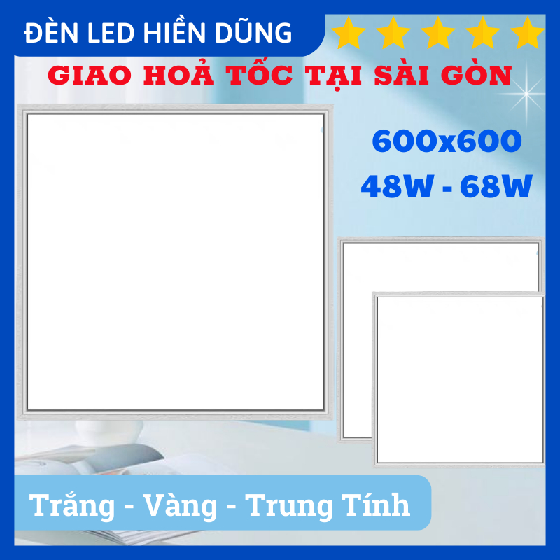 Tấm LED ÂM TRẦN PANEL 600x600 / AS VÀNG TRẮNG 4000K 48W-68W - 300x600 28W - 300x300 (Giao hoả tốc tại Sài Gòn)