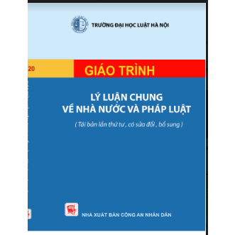 LÝ LUẬN CHUNG VỀ NHÀ NƯỚC VÀ PHÁP LUẬT - TB 2020