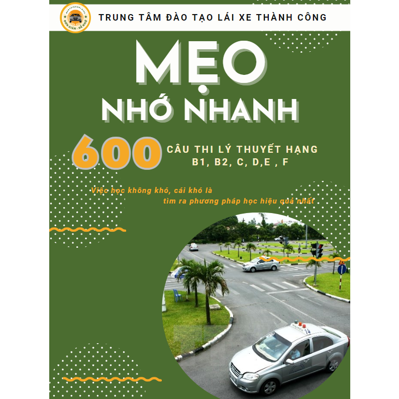 Mẹo Nhớ Nhanh 600 câu lý thuyết và sa hình thi B1 B2 C D