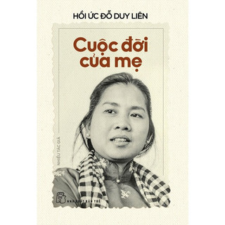 Sách - hồi ức đỗ duy liên - cuộc đời của mẹ