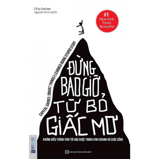 Sách bizbooks - đừng bao giờ từ bỏ giấc mơ - những điều thông thái tôi học được trong kinh doanh và cuộc sống