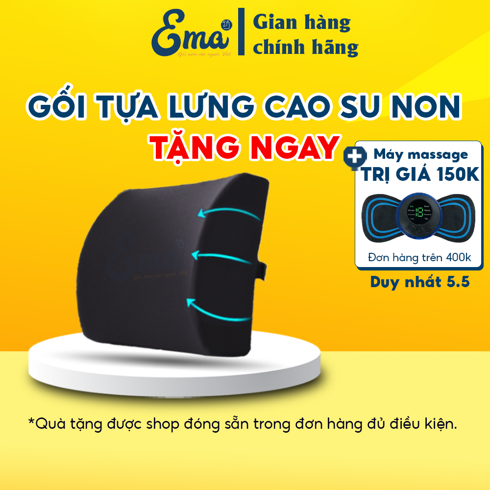 Gối tựa lưng cao su non cao cấp Ema - Giúp nâng đỡ lưng, chống còng lưng, giảm đau lưng khi ngồi lâu