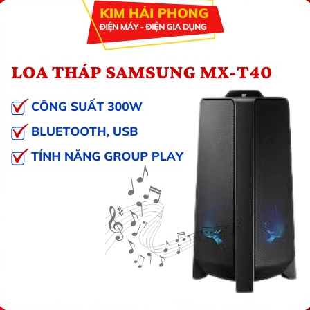 Loa di động SAMSUNG MX-T40, loa tháp cao cấp dùng trong gia đình.
