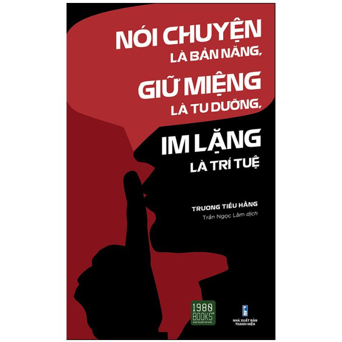 Sách - Nói chuyện là bản năng giữ miệng là tu dưỡng im lặng là trí tuệ