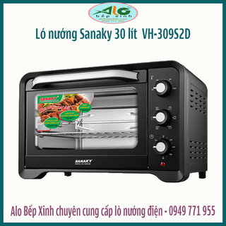 🌻 LÒ NƯỚNG SANAKY 30 LÍT VH-309S2D  - công suất 1600W - Thanh nướng chữ i - BH 2 năm  - Alo Bếp Xinh