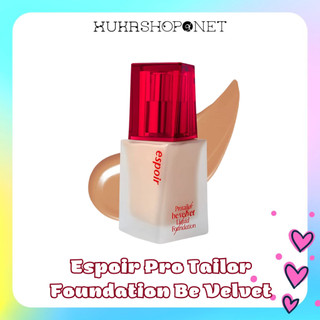  Kem Nền Espoir Pro Tailor Foundation Be Velvet SPF22 dạng chai 30ml lớp nền tự nhiên hoàn hảo 