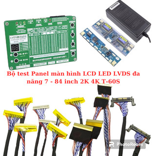 Bộ test màn, test panel màn hình lcd led lvds đa năng 7 - 84 inch 2k 4k t-60s