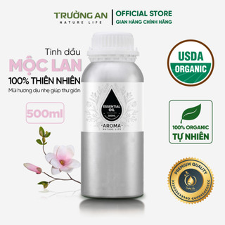 Tinh dầu hoa mộc lan nguyên chất trường an mẫu thử 500ml/1000ml