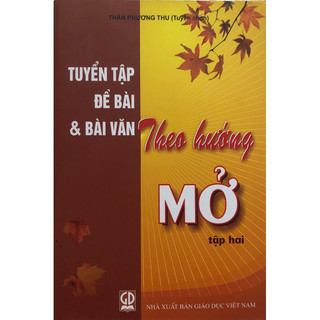 Sách - Tuyển tập Đề bài và bài văn theo hướng Mở Tập 2