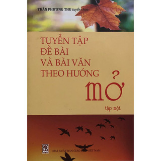 Sách - Tuyển tập Đề bài và bài làm văn theo hướng Mở Tập 1