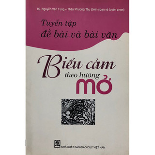 Sách - Tuyển tập đề bài và bài văn Biểu cảm theo hướng Mở