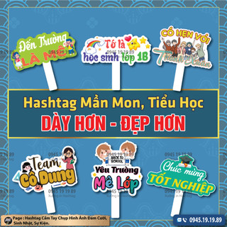 [Hashtag Mầm Non, Tiểu Học 2 ][ Mua 5 Tặng 1, Mua 10 Tặng 2] Hashtag Cầm Tay Chụp Ảnh Mầm Non, Tiểu Học, Khai Giảng, Đám