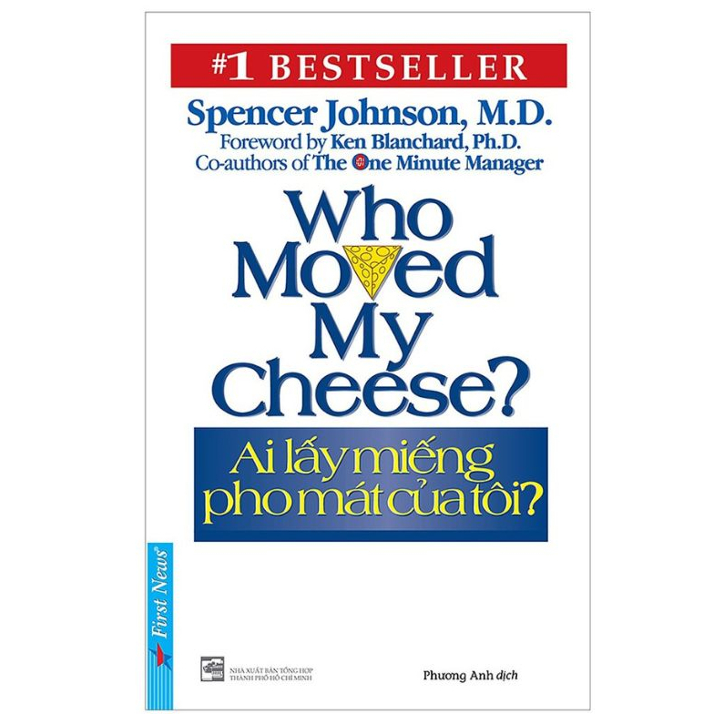 Sách - Ai lấy miếng pho mát của tôi (Who moved my cheese?)-(First News)