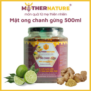 Mật ong chanh gừng cao cấp Mother Nature (500ml/hũ) - Tăng cường hệ miễn dịch, giảm ho và cảm cúm, làm đẹp da