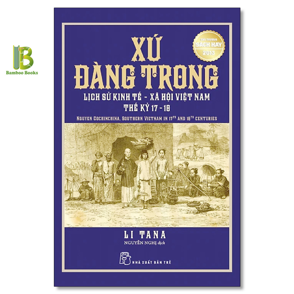 Sách - Xứ Đàng Trong - Lịch sử kinh tế - Xã Hội Việt Nam Thế Kỷ 17-18 - Li Tana - NXB Trẻ