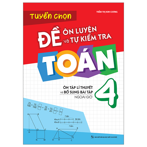 Sách : Tuyển Chọn Đề Ôn Luyện Và Tự Kiểm Tra Toán Lớp 4