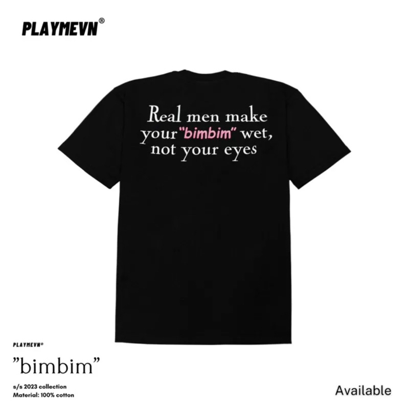 Áo phông play me " real men make your bim bim wet not your eyes" , áo thun play me