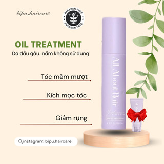 DẦU Ủ TÓC OIL TREATMENT all about hair- (TẶNG KEM XẢ SAMPLE) - KÍCH MỌC TÓC, GIẢM RỤNG