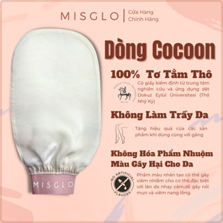   Dòng COCOON  Găng Tay Tẩy Da Chết Cao Cấp MISGLO Chính Hãng Turkish Raw Cocoon Silk 100% 