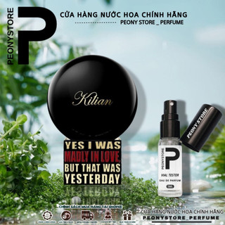 Nước hoa k i l i a n yes, i was madly in love but that was yesterday