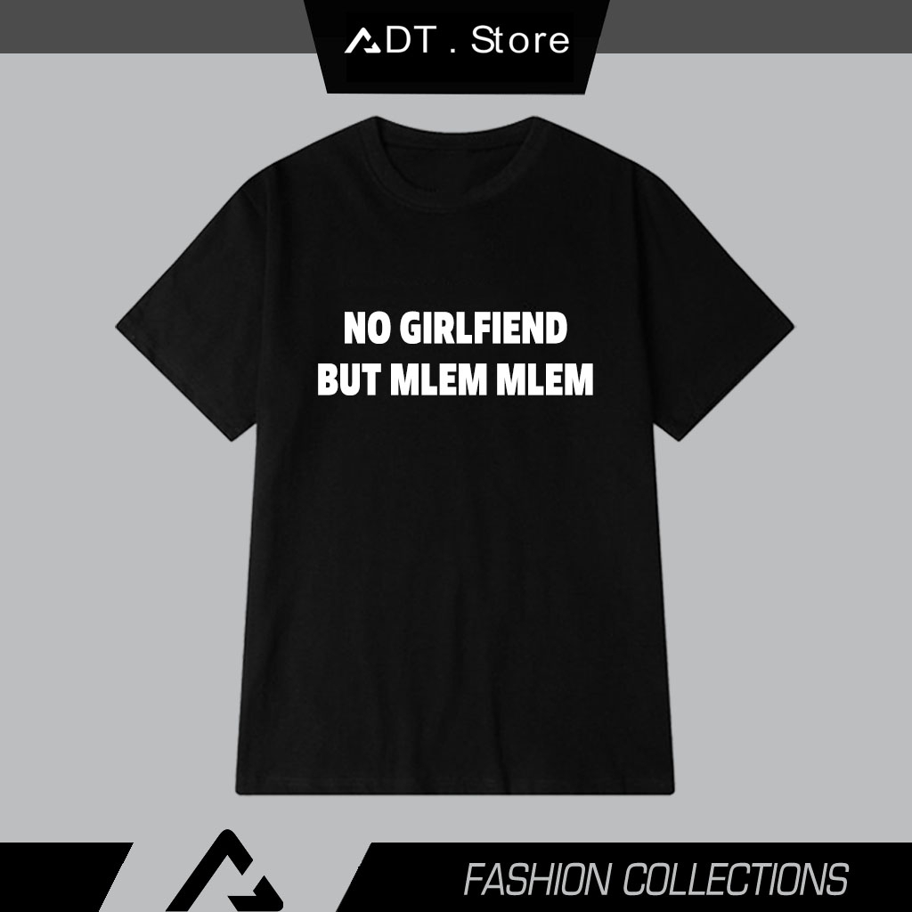 Áo thun hình No Boyfriend But Mlem Mlem, No Boyfriend But Mlem Mlem mẫu HOT bán chạy