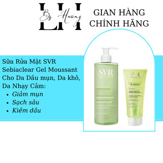 Sữa rửa mặt svr sebiaclear gel moussant 200ml/ 400ml gel rửa mặt svr